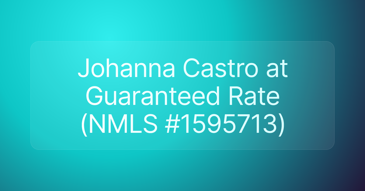 Johanna Castro at Guaranteed Rate (NMLS #1595713)