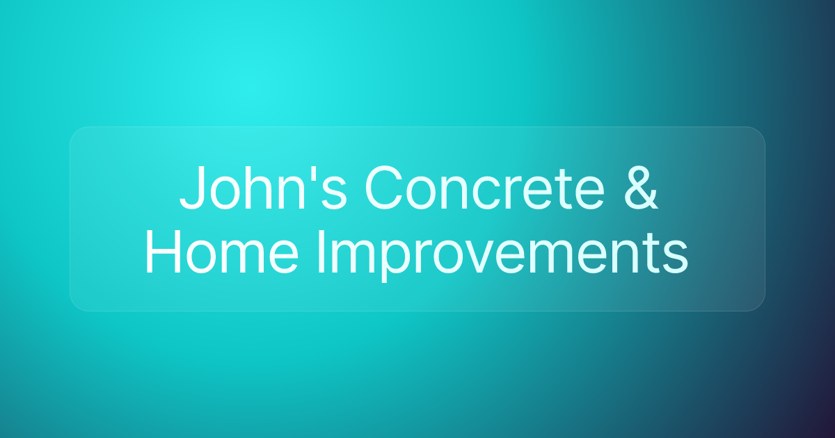John's Concrete & Home Improvements