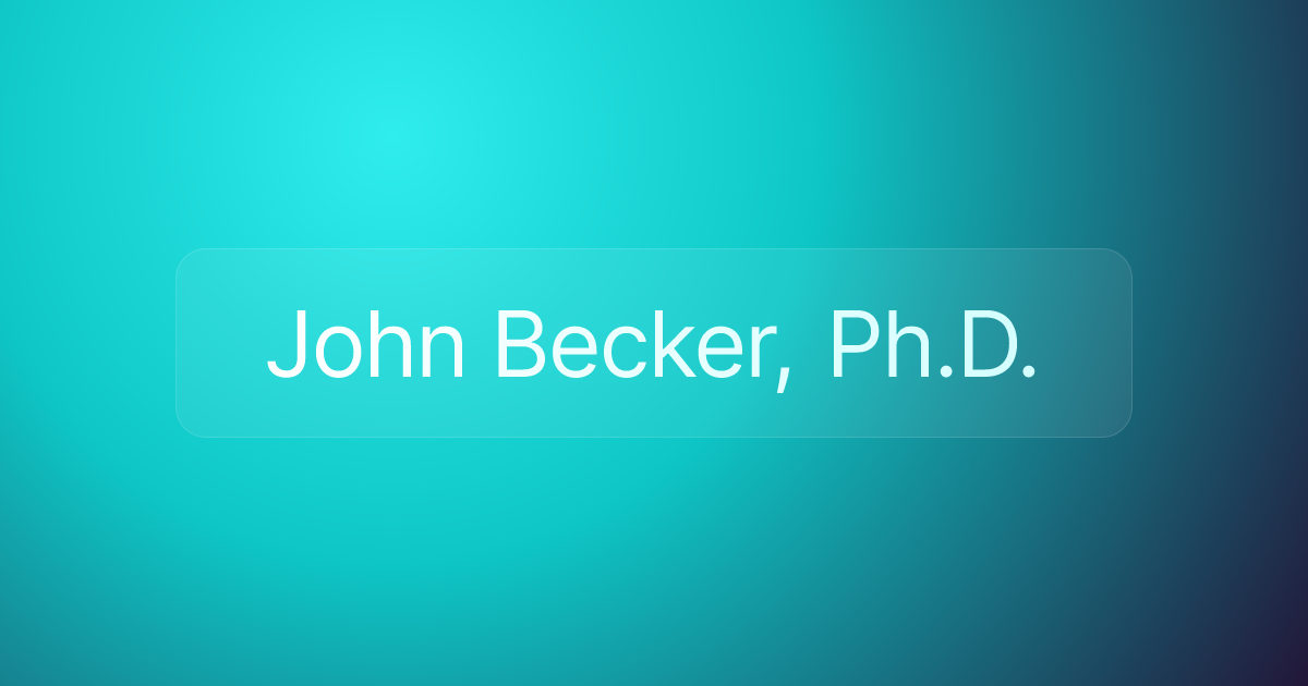 John Becker, Ph.D.