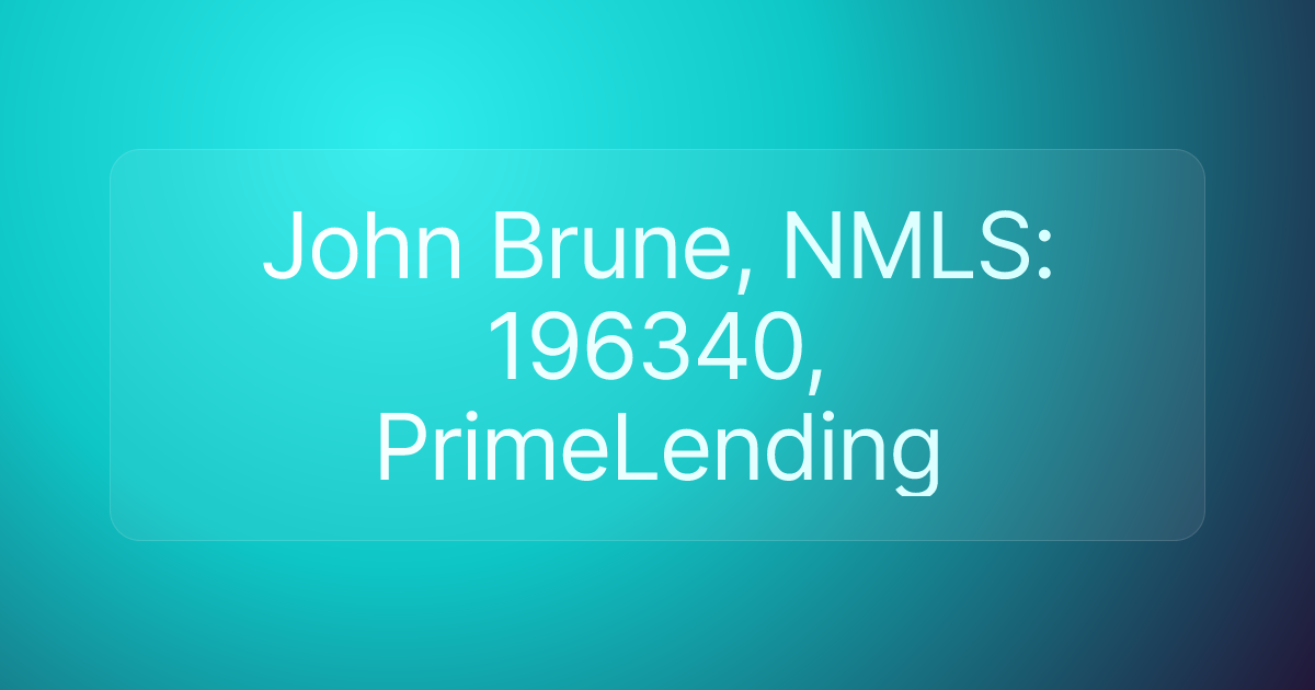 John Brune, NMLS: 196340, PrimeLending