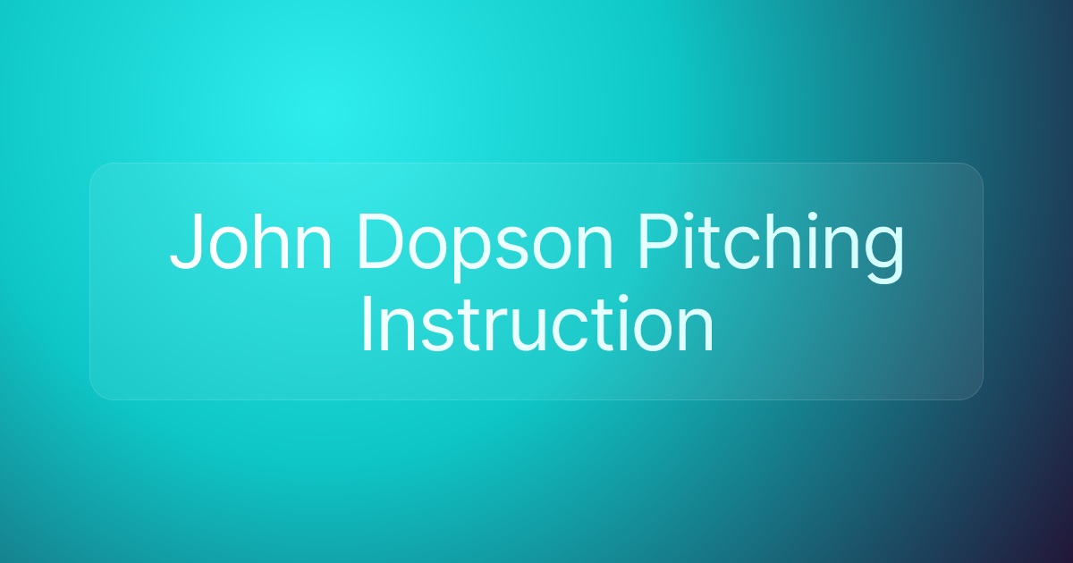 John Dopson Pitching Instruction