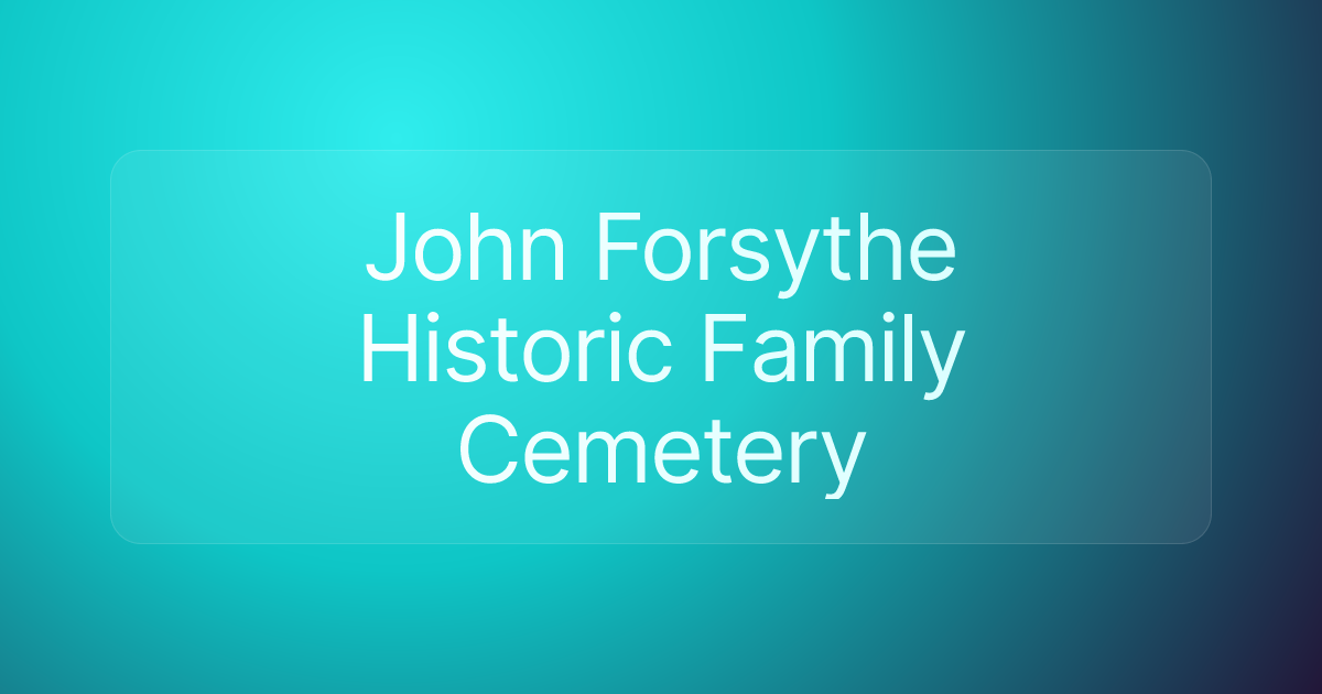 John Forsythe Historic Family Cemetery
