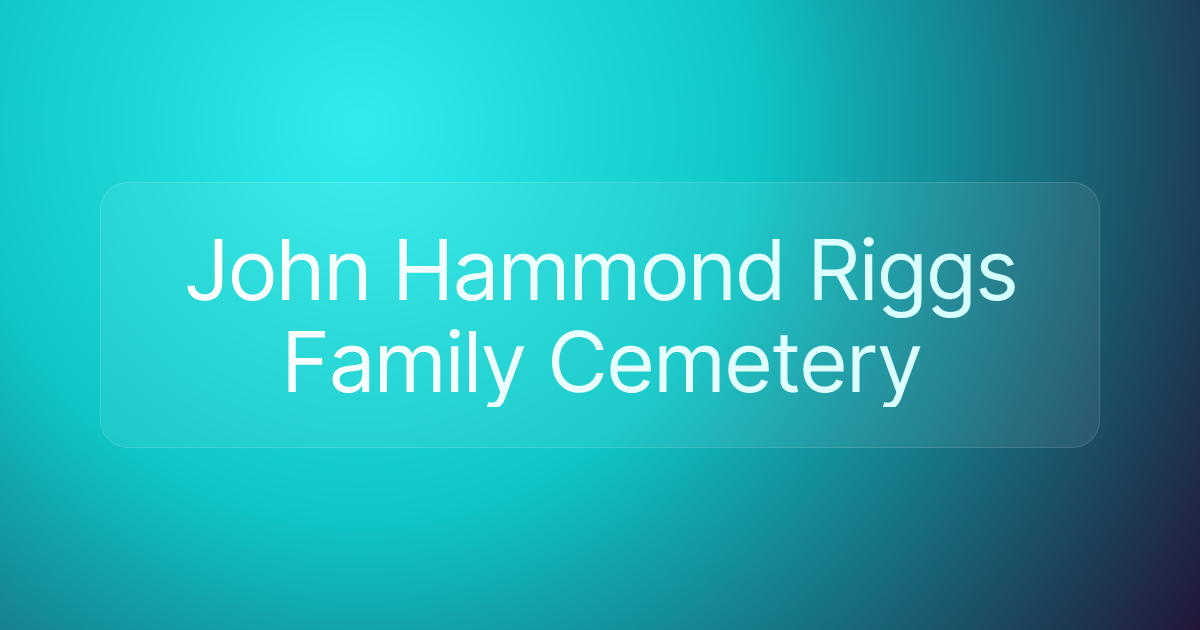 John Hammond Riggs Family Cemetery