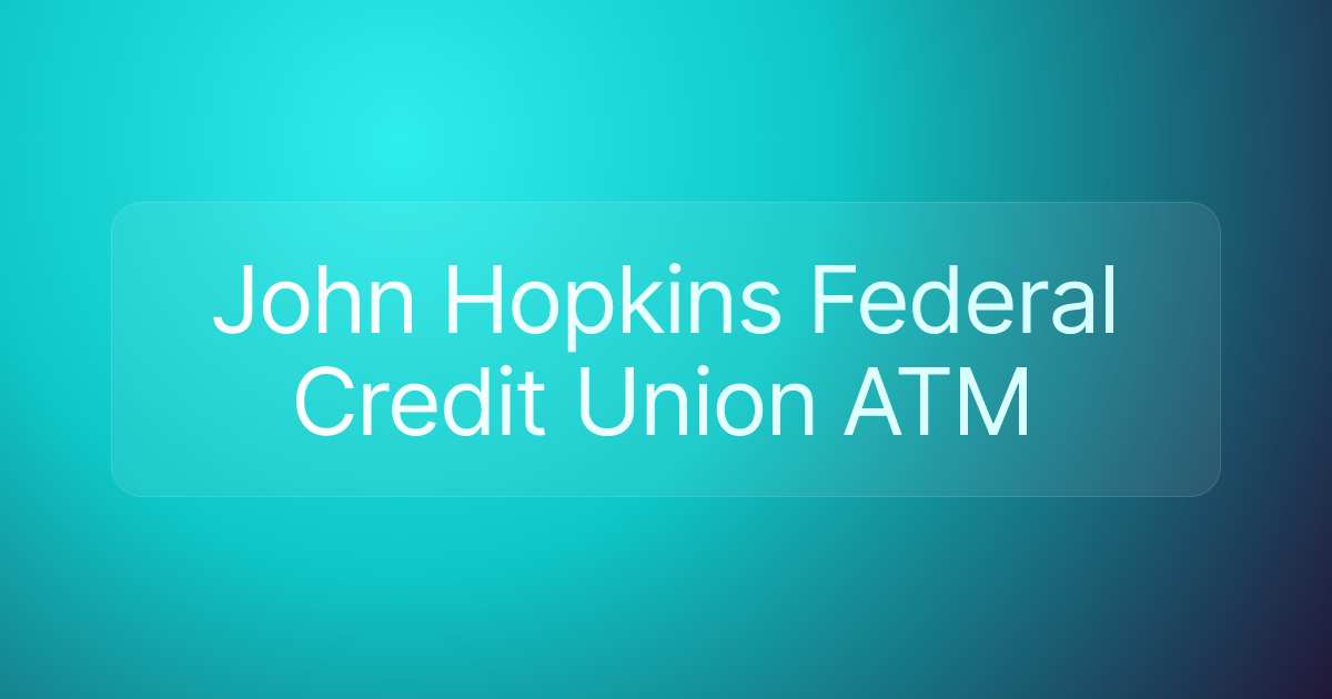 John Hopkins Federal Credit Union ATM