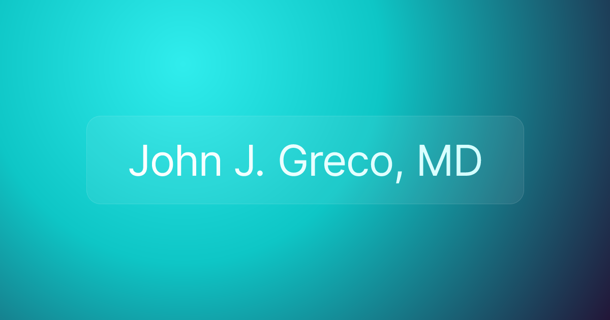 John J. Greco, MD