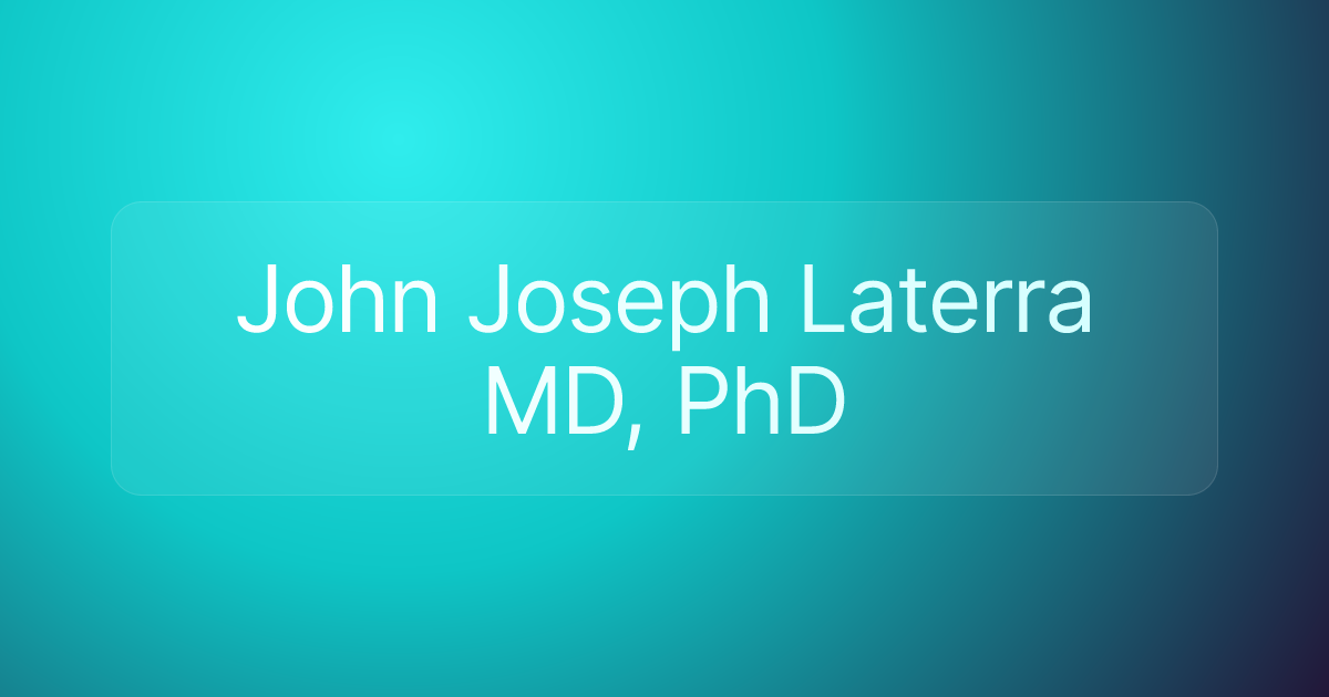 John Joseph Laterra MD, PhD