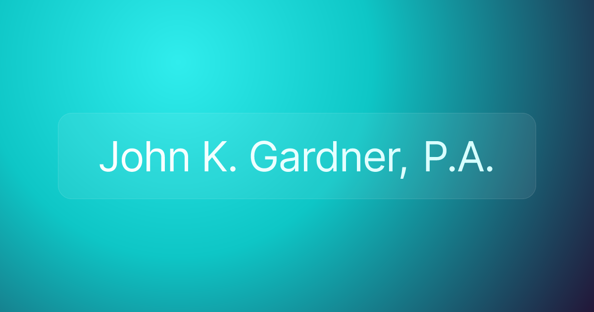 John K. Gardner, P.A.