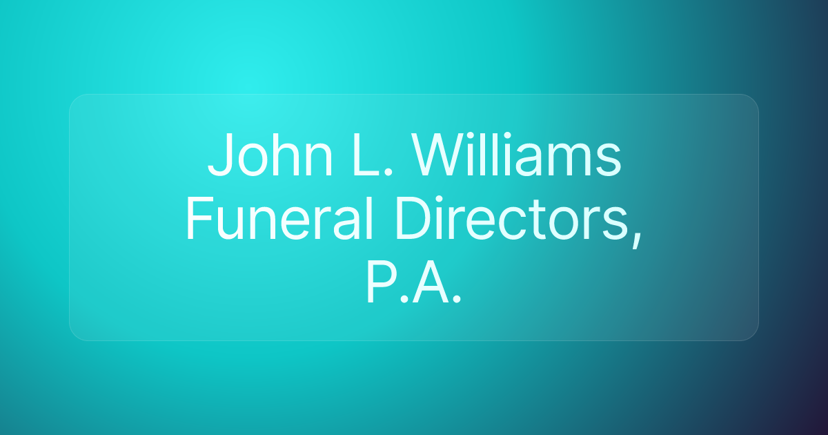 John L. Williams Funeral Directors, P.A.