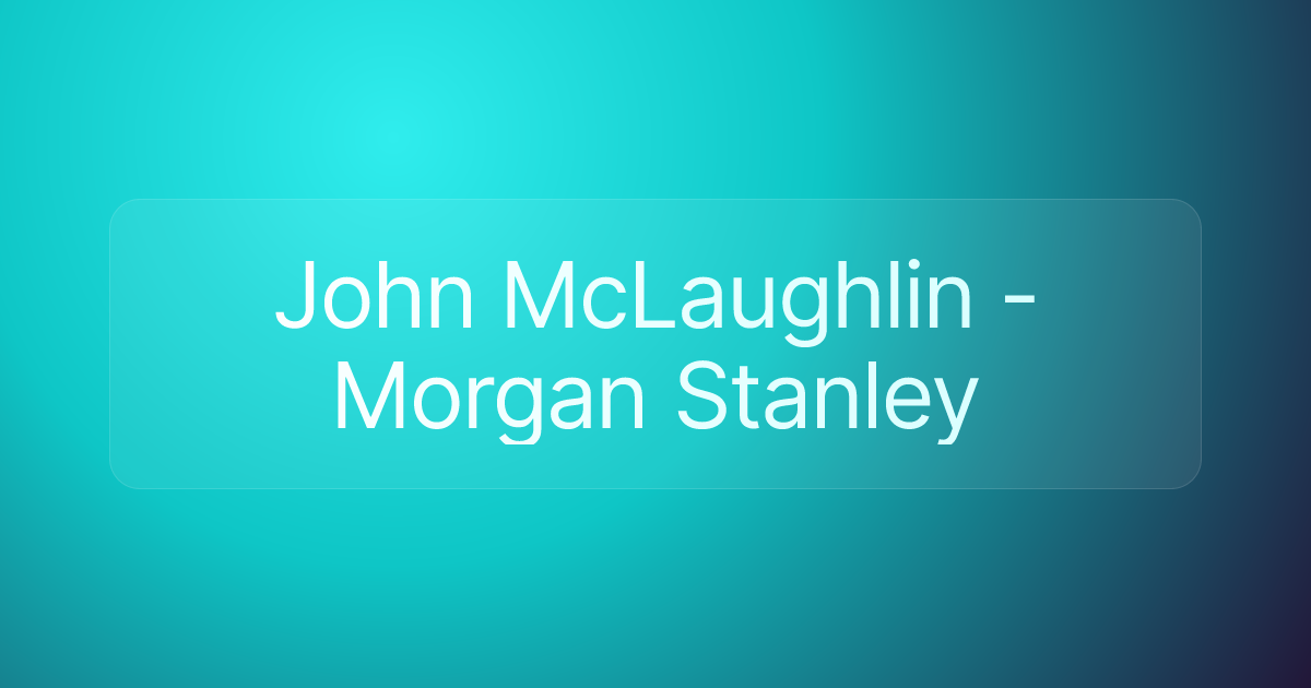 John McLaughlin - Morgan Stanley
