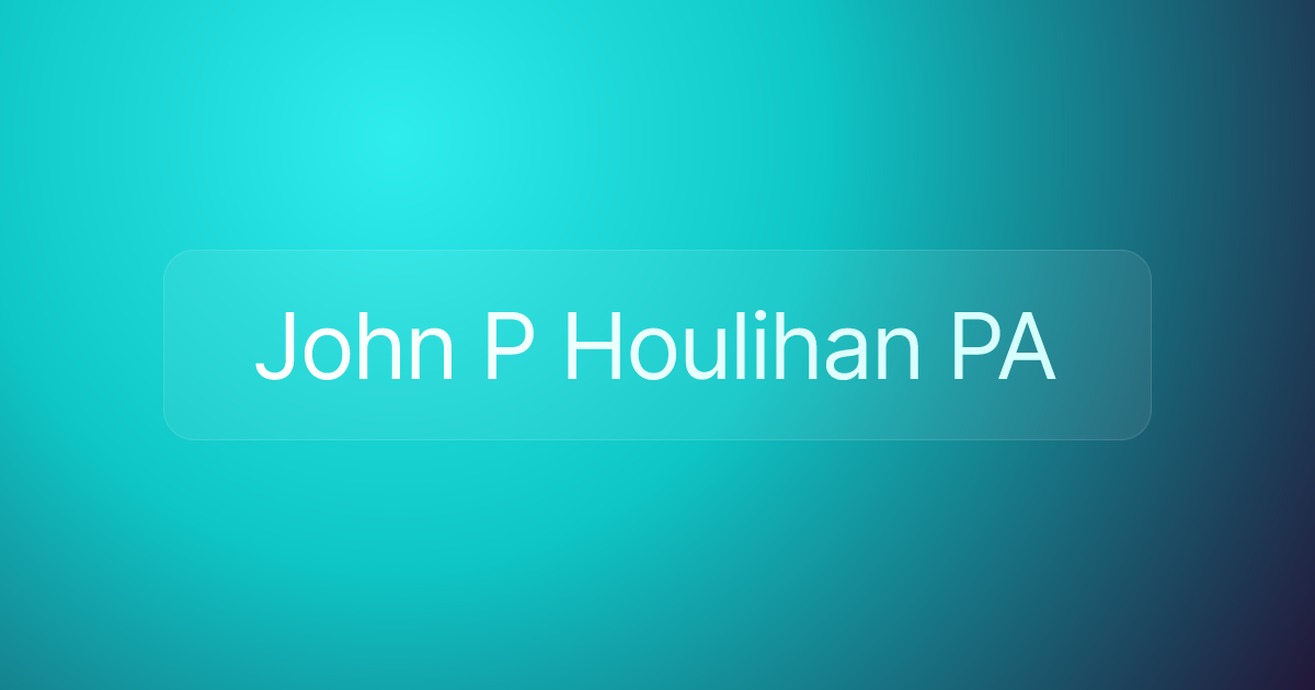 John P Houlihan PA