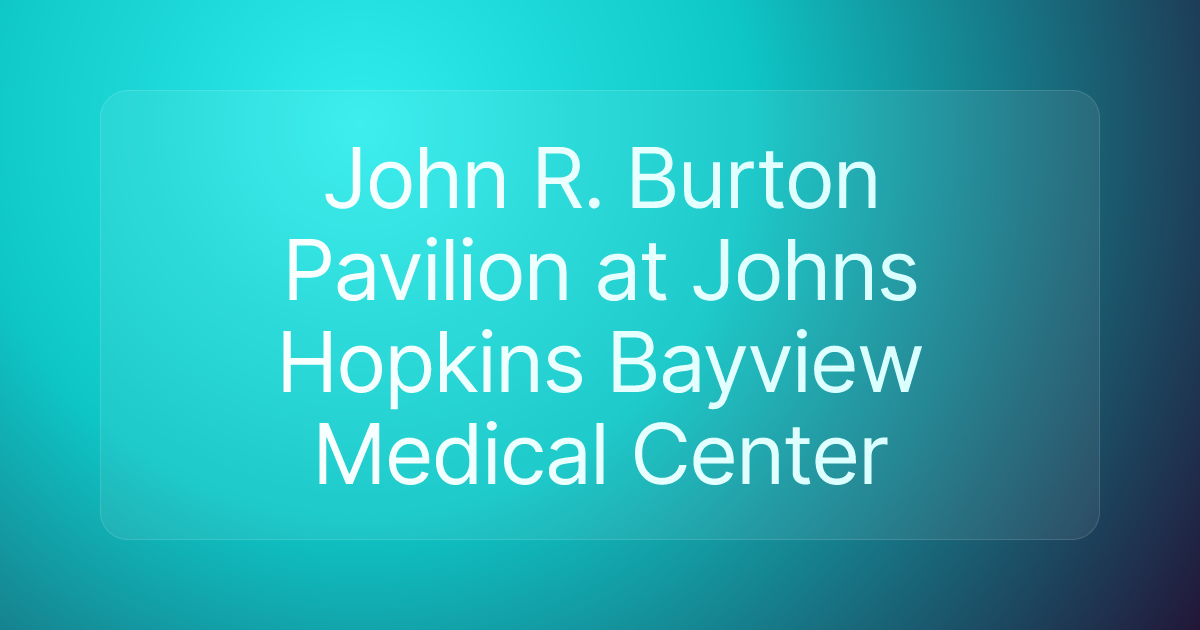 John R. Burton Pavilion at Johns Hopkins Bayview Medical Center