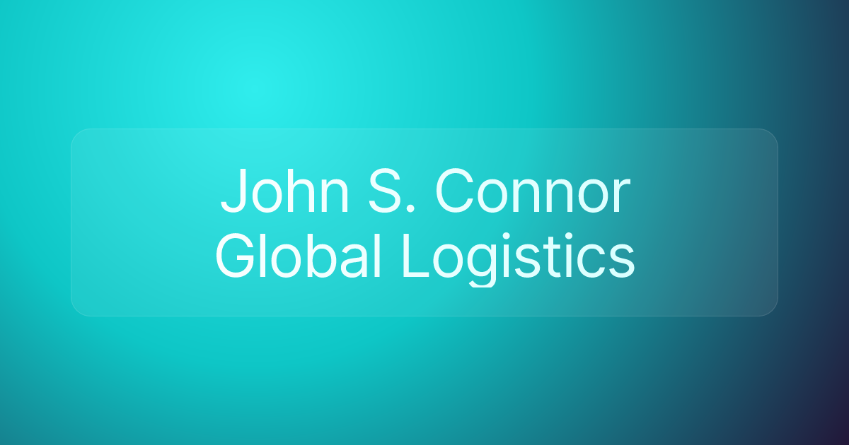 John S. Connor Global Logistics