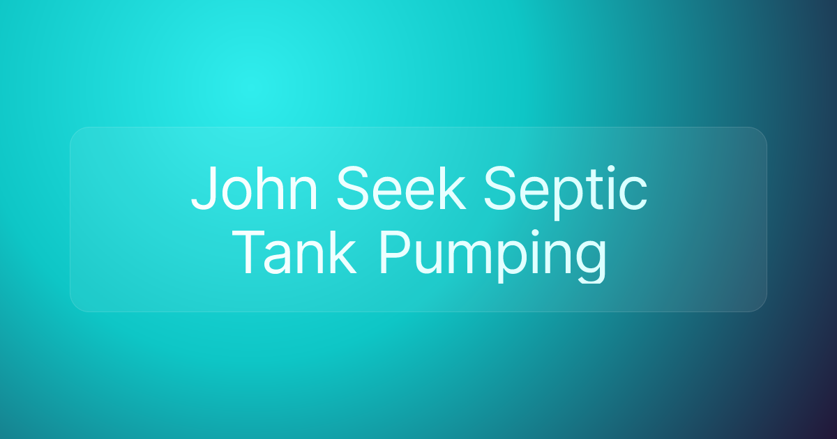 John Seek Septic Tank Pumping