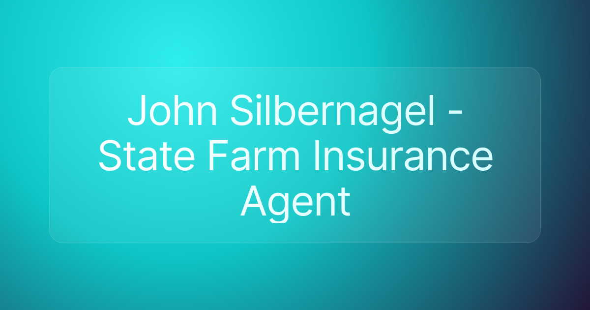 John Silbernagel - State Farm Insurance Agent
