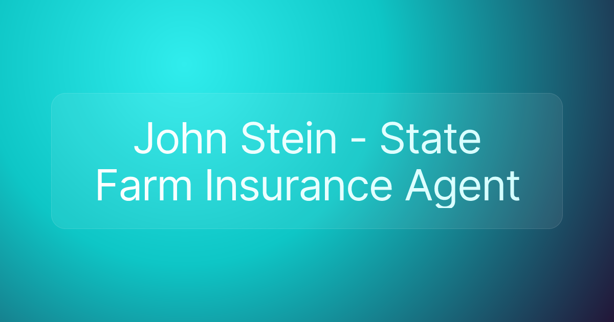 John Stein - State Farm Insurance Agent