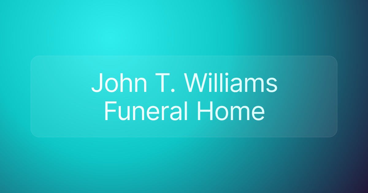 John T. Williams Funeral Home
