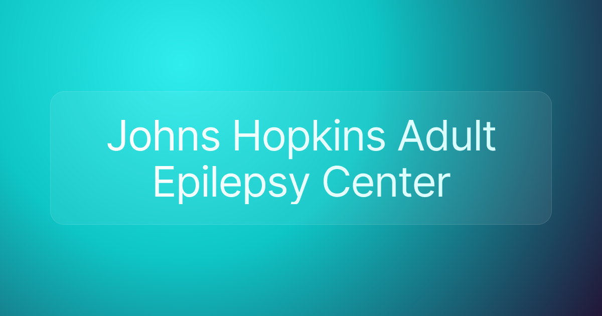 Johns Hopkins Adult Epilepsy Center