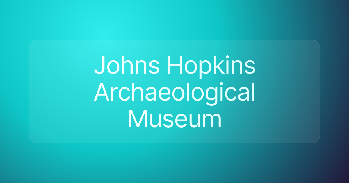 Johns Hopkins Archaeological Museum