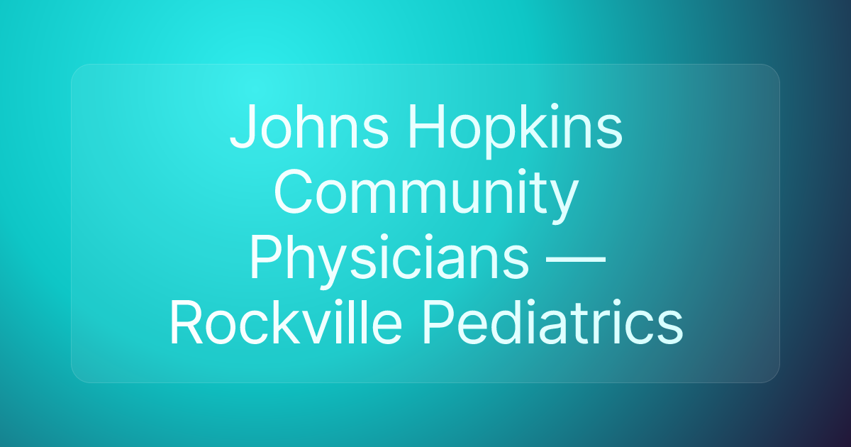 Johns Hopkins Community Physicians — Rockville Pediatrics