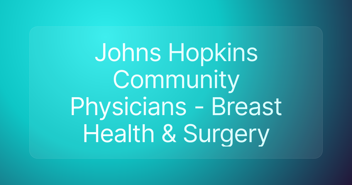 Johns Hopkins Community Physicians - Breast Health & Surgery