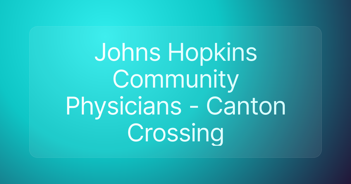 Johns Hopkins Community Physicians - Canton Crossing