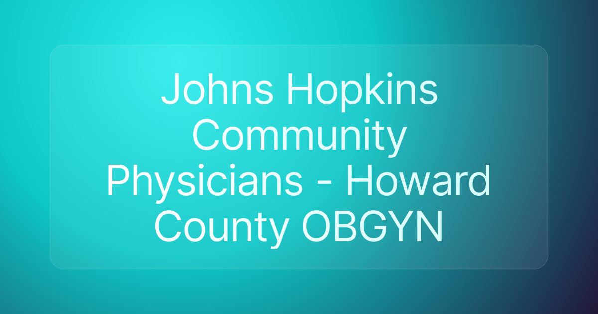 Johns Hopkins Community Physicians - Howard County OBGYN