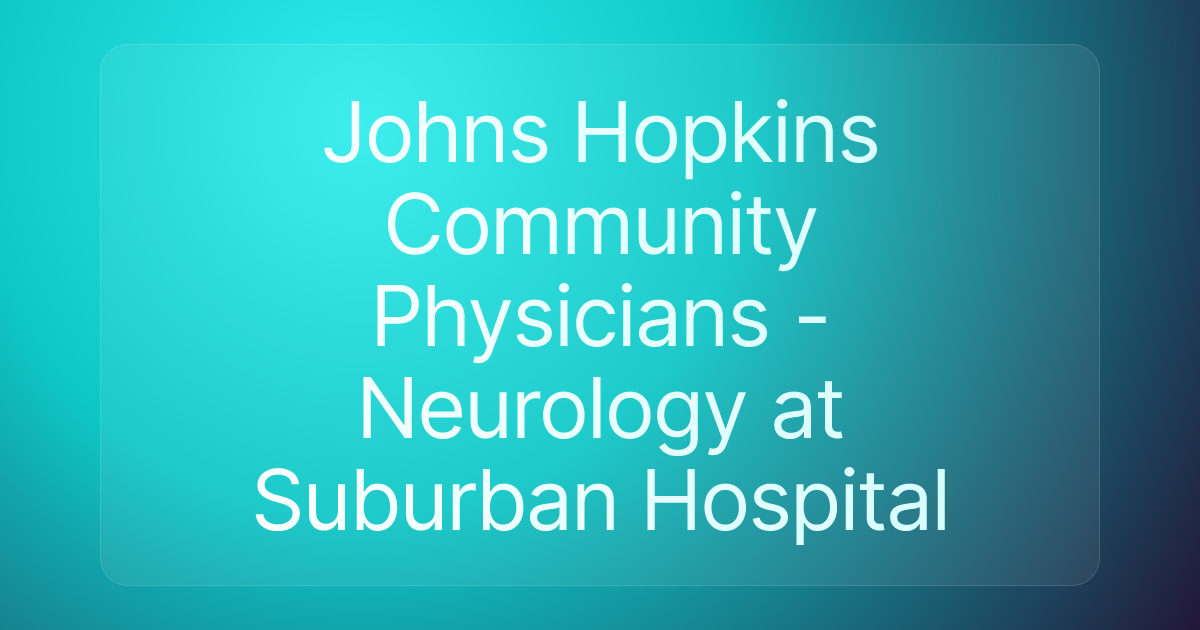 Johns Hopkins Community Physicians - Neurology at Suburban Hospital