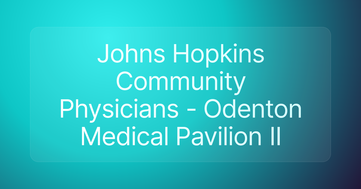 Johns Hopkins Community Physicians - Odenton Medical Pavilion II