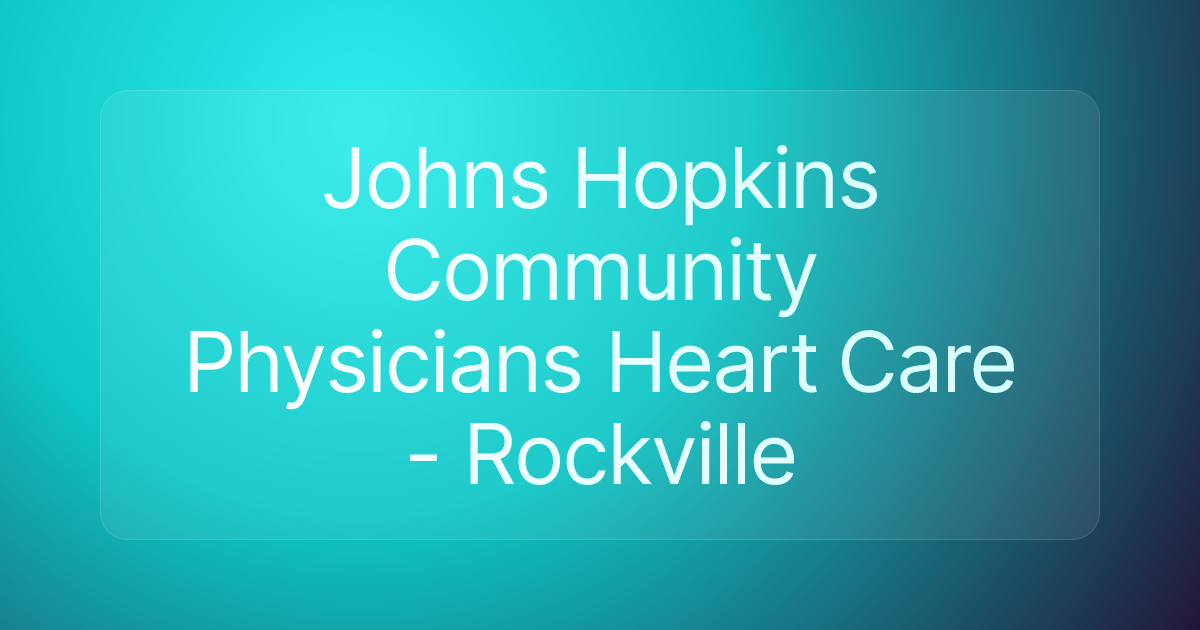 Johns Hopkins Community Physicians Heart Care - Rockville