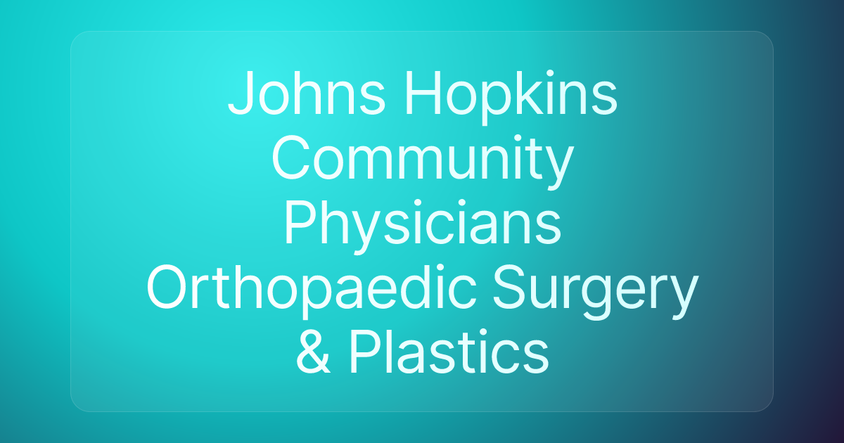 Johns Hopkins Community Physicians Orthopaedic Surgery & Plastics