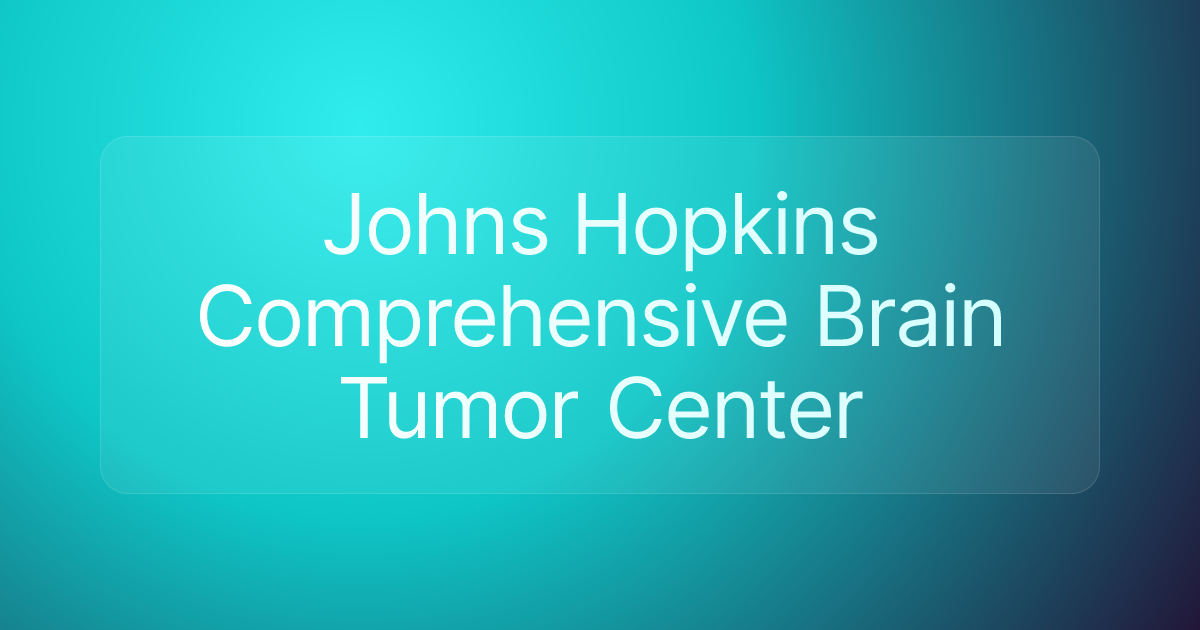 Johns Hopkins Comprehensive Brain Tumor Center