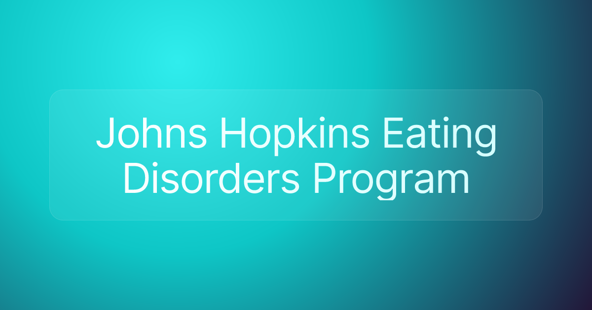 Johns Hopkins Eating Disorders Program