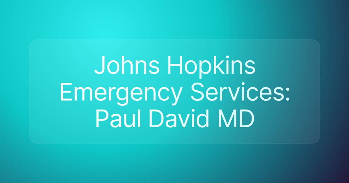 Johns Hopkins Emergency Services: Paul David MD