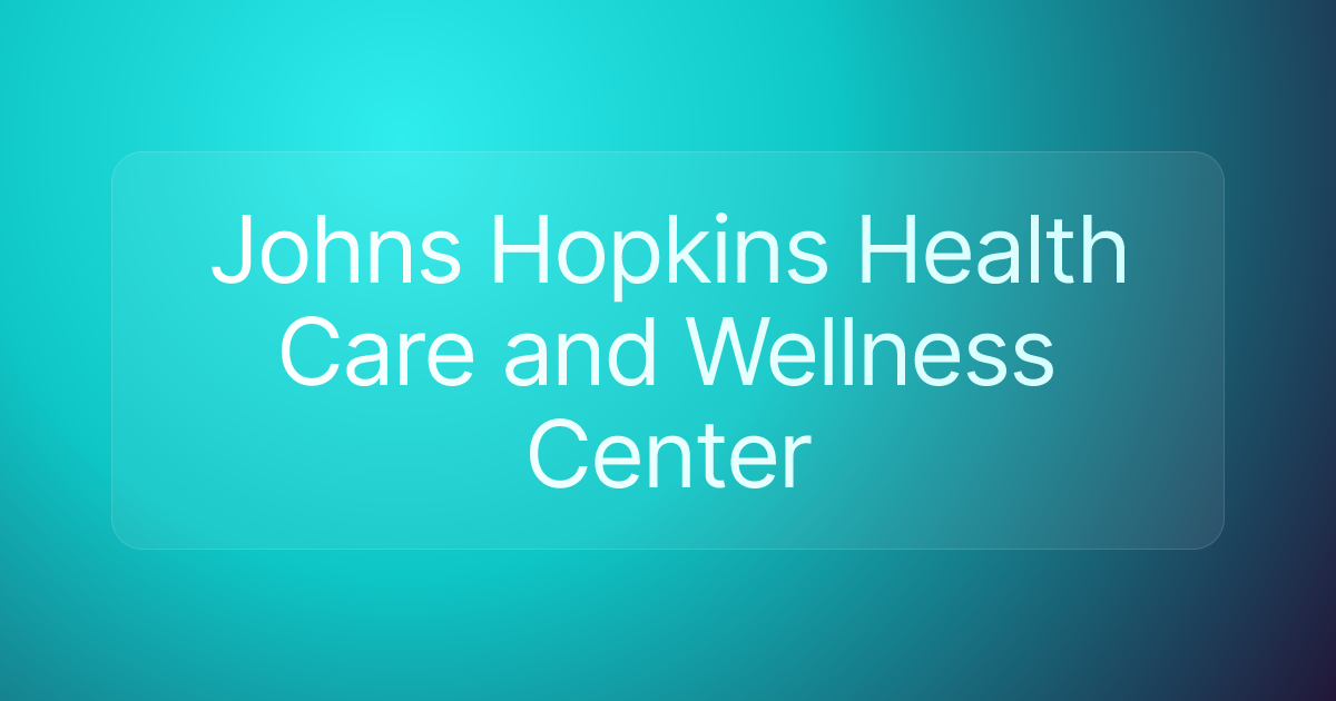 Johns Hopkins Health Care and Wellness Center