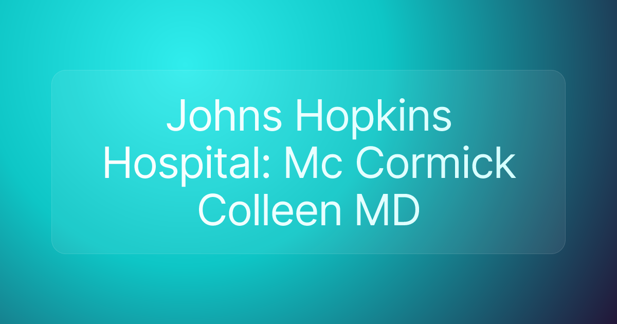 Johns Hopkins Hospital: Mc Cormick Colleen MD