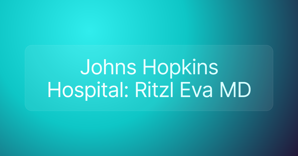 Johns Hopkins Hospital: Ritzl Eva MD