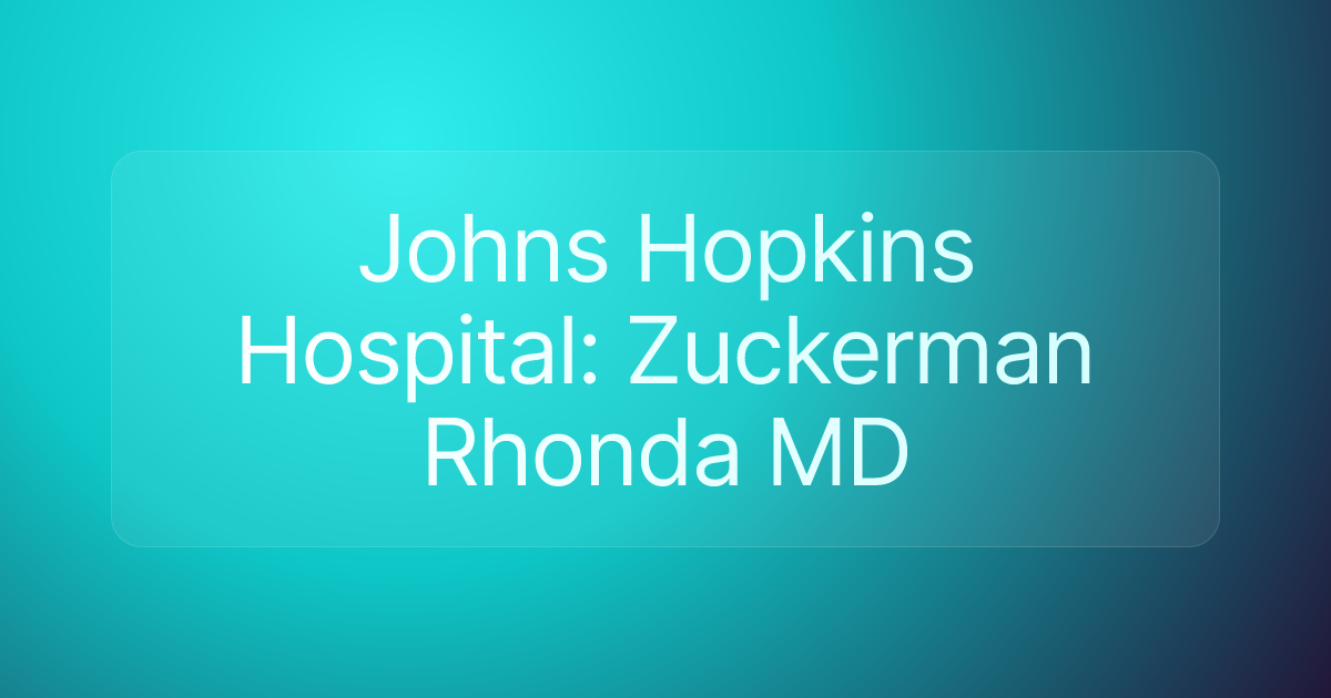 Johns Hopkins Hospital: Zuckerman Rhonda MD