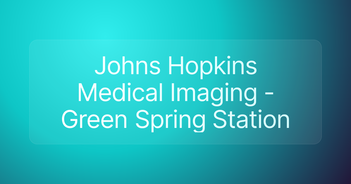 Johns Hopkins Medical Imaging - Green Spring Station