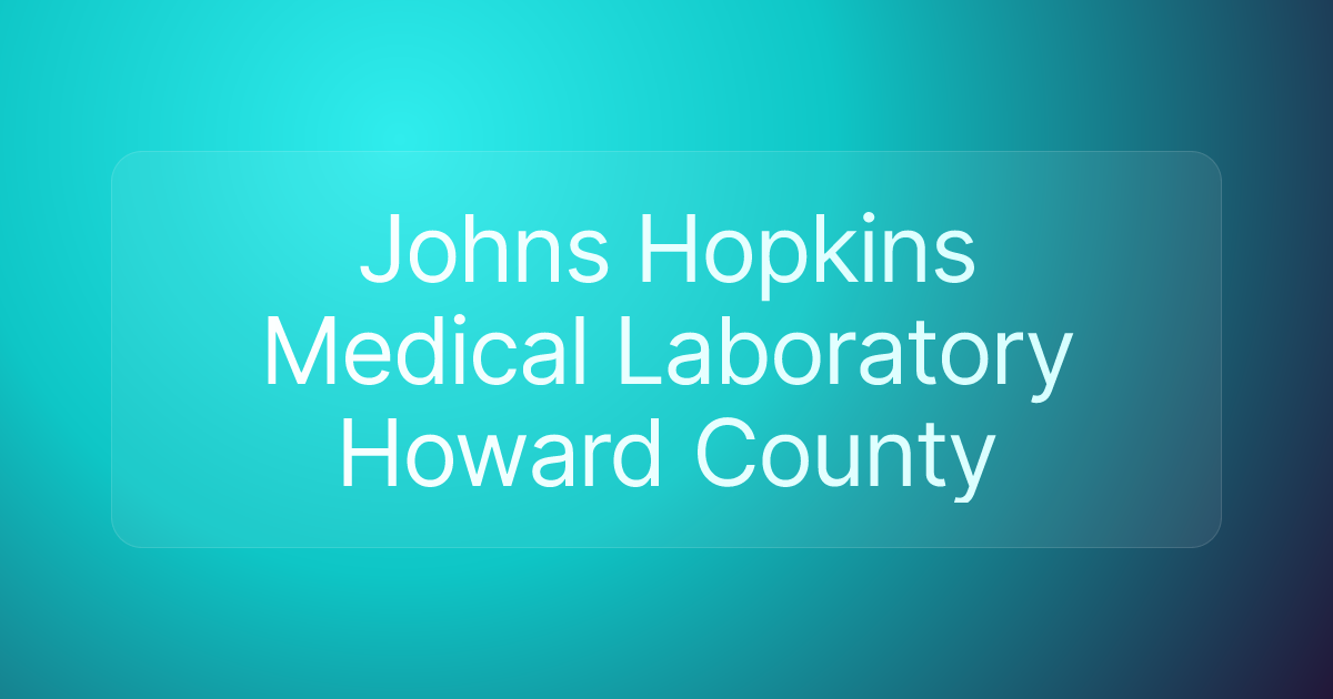 Johns Hopkins Medical Laboratory Howard County