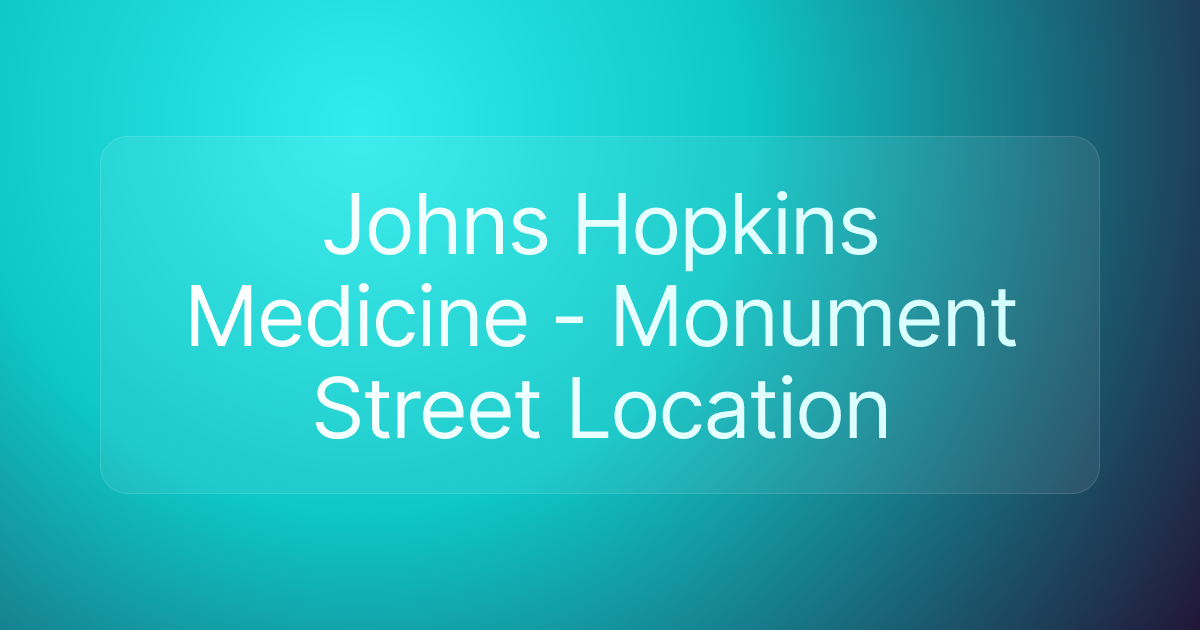 Johns Hopkins Medicine - Monument Street Location