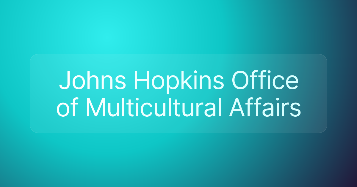 Johns Hopkins Office of Multicultural Affairs