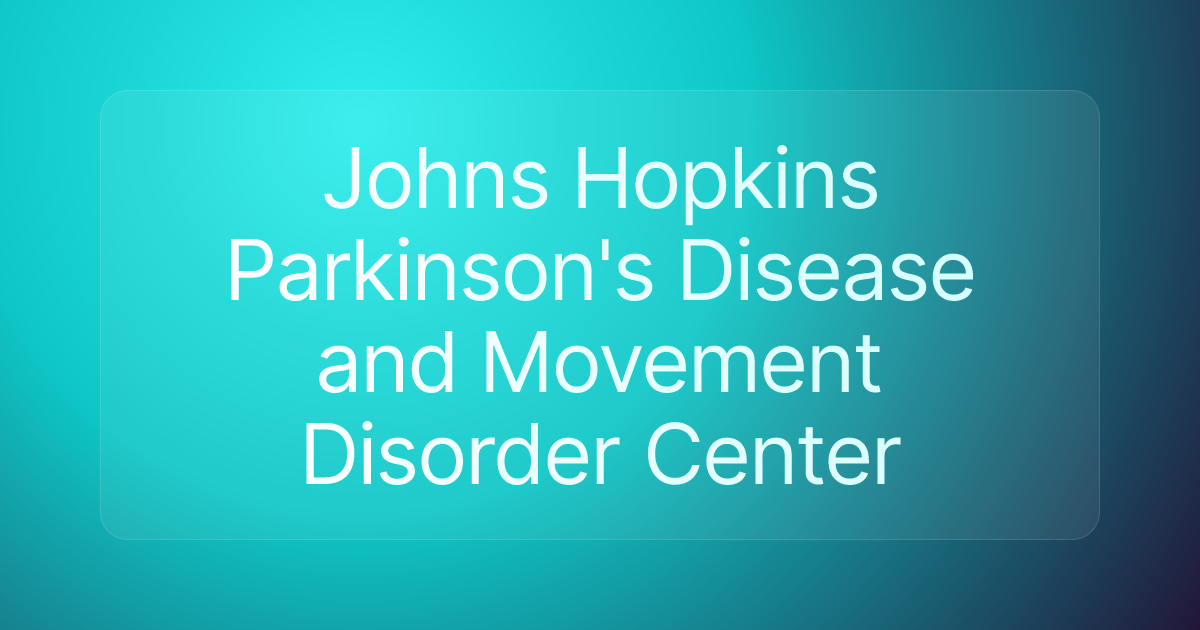 Johns Hopkins Parkinson's Disease and Movement Disorder Center