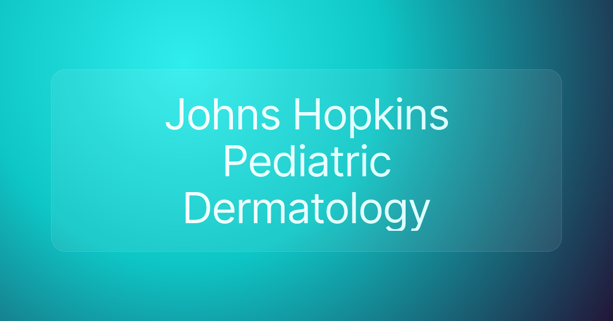 Johns Hopkins Pediatric Dermatology