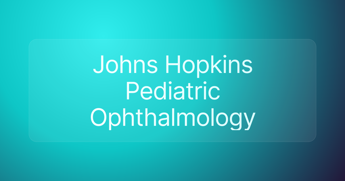 Johns Hopkins Pediatric Ophthalmology