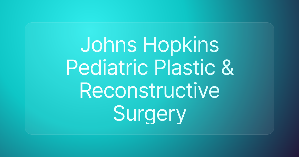 Johns Hopkins Pediatric Plastic & Reconstructive Surgery