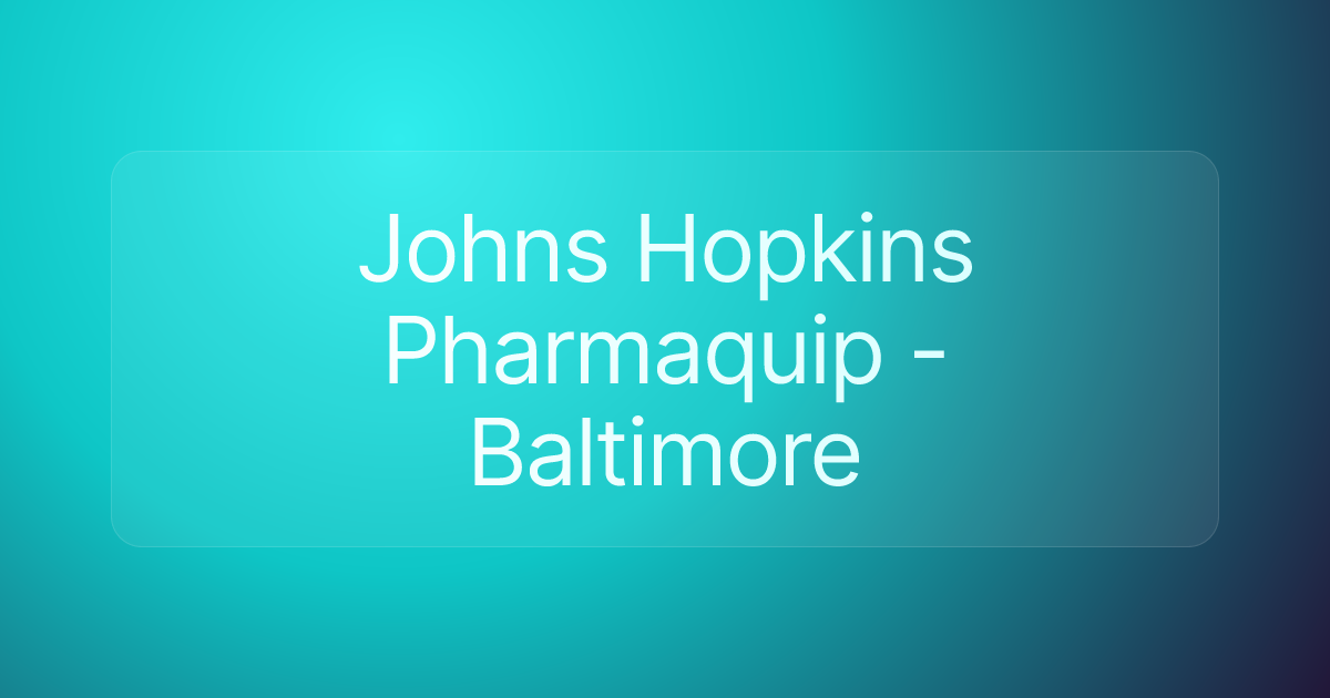 Johns Hopkins Pharmaquip - Baltimore
