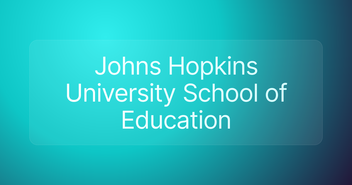 Johns Hopkins University School of Education