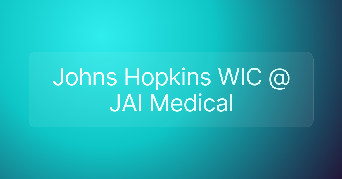 Johns Hopkins WIC @ JAI Medical