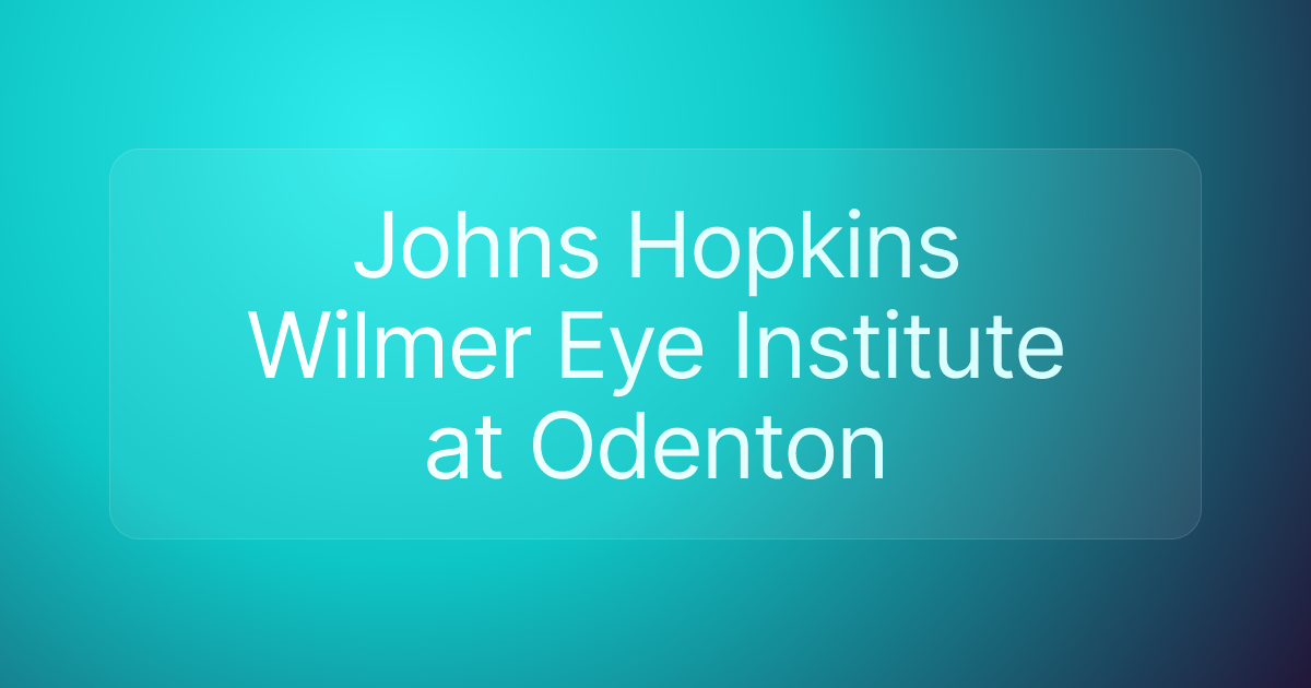 Johns Hopkins Wilmer Eye Institute at Odenton