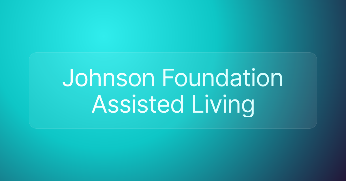 Johnson Foundation Assisted Living